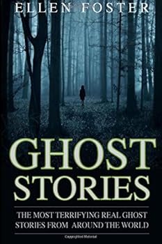 Paperback Ghost Stories: The Most Terrifying REAL ghost stories from around the world - NO Book
