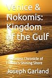 Venice & Nokomis: Kingdom of the Gulf: A Timeless Chronicle of Florida’s Shining Shore