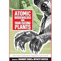 Atomic Werewolves and Man-Eating Plants: When Men's Adventure Magazines Got Weird