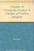 The Theater of Fernando Arrabal: A Garden of Earthly Delights (The Gotham Library of the New York University Press) 0814717721 Book Cover