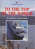 To the Top of the World : The Norwegian Coastal Voyage 8276830277 Book Cover