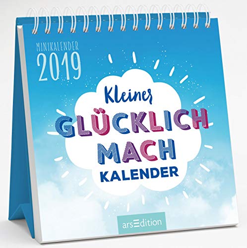 Kleiner Glücklichmachkalender 2019: Minikalender