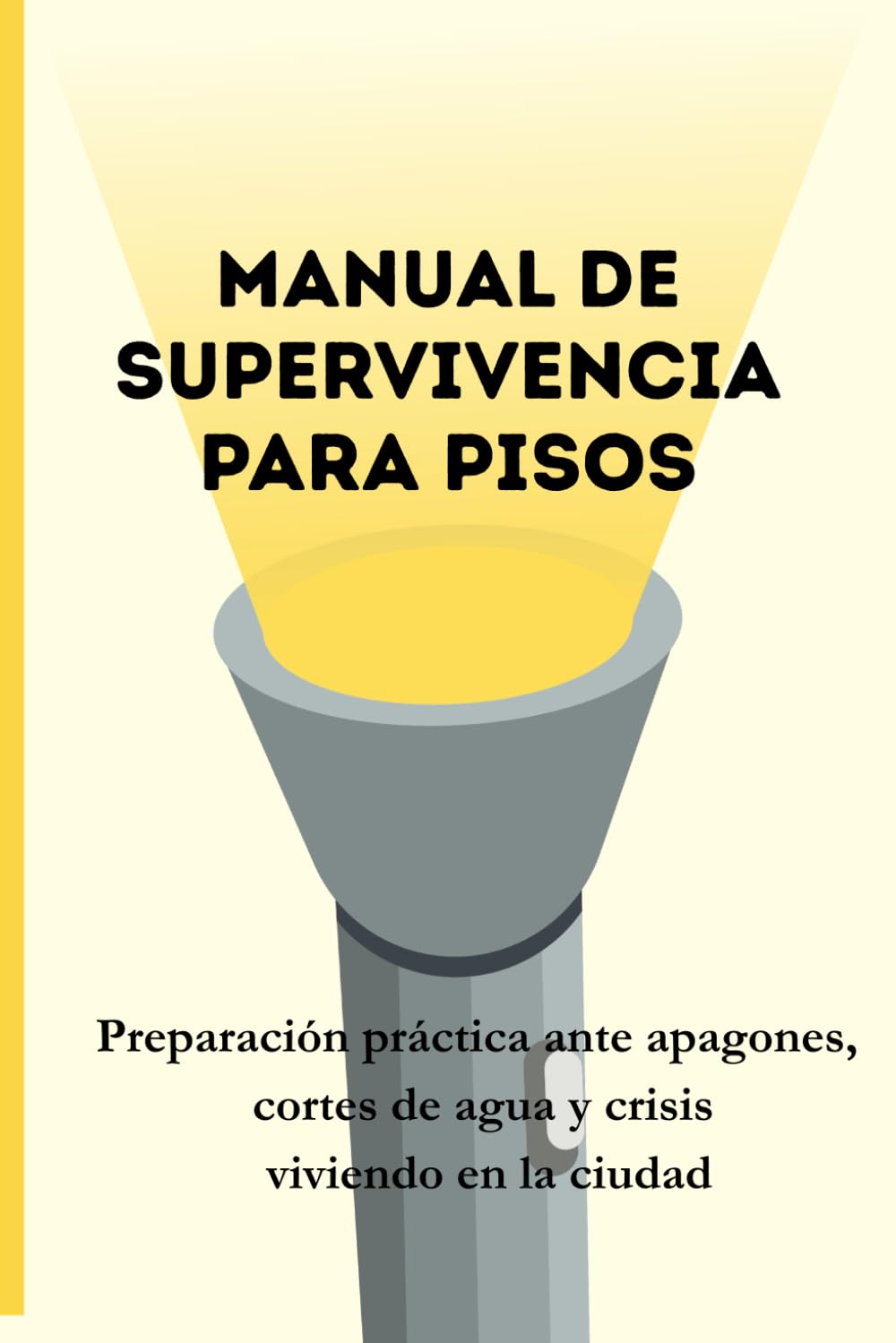 Manual de Emergencias para Pisos: Preparación práctica ante apagones, cortes de agua y crisis viviendo en la ciudad