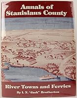 Annals of Stanislaus County: River Towns and Ferries 0934136297 Book Cover