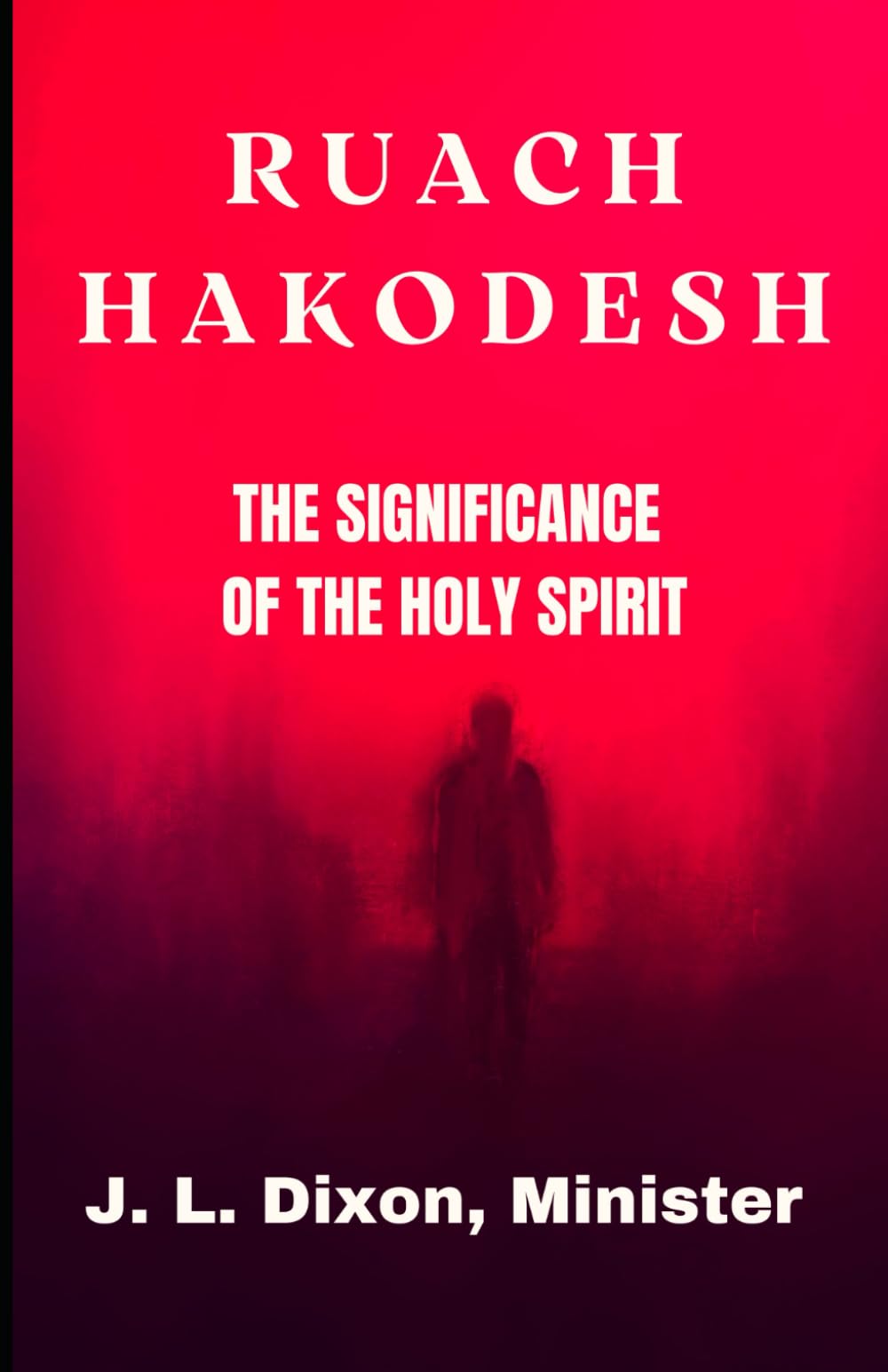 RUACH HAKODESH: THE SIGNIFICANCE OF THE HOLY SPIRIT