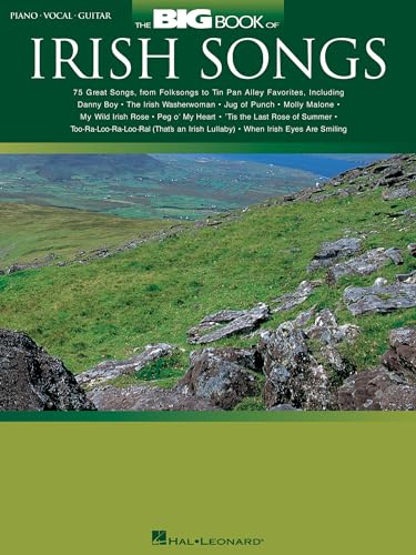 The Big Book of Irish Songs – Piano, Vocal, Guitar Sheet Music Songbook | 76 Beloved Irish Tunes Including Danny Boy, Molly Malone, Wild Rover and More | Hal Leonard Music Book for All Levels