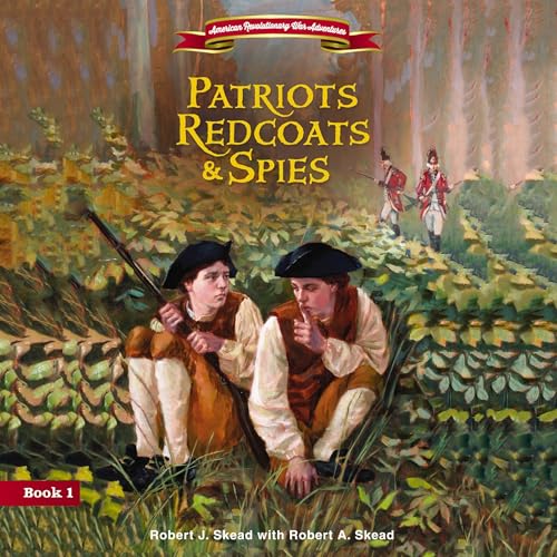Patriots, Redcoats and Spies by Robert J. Skead, Robert A. Skead episode artwork