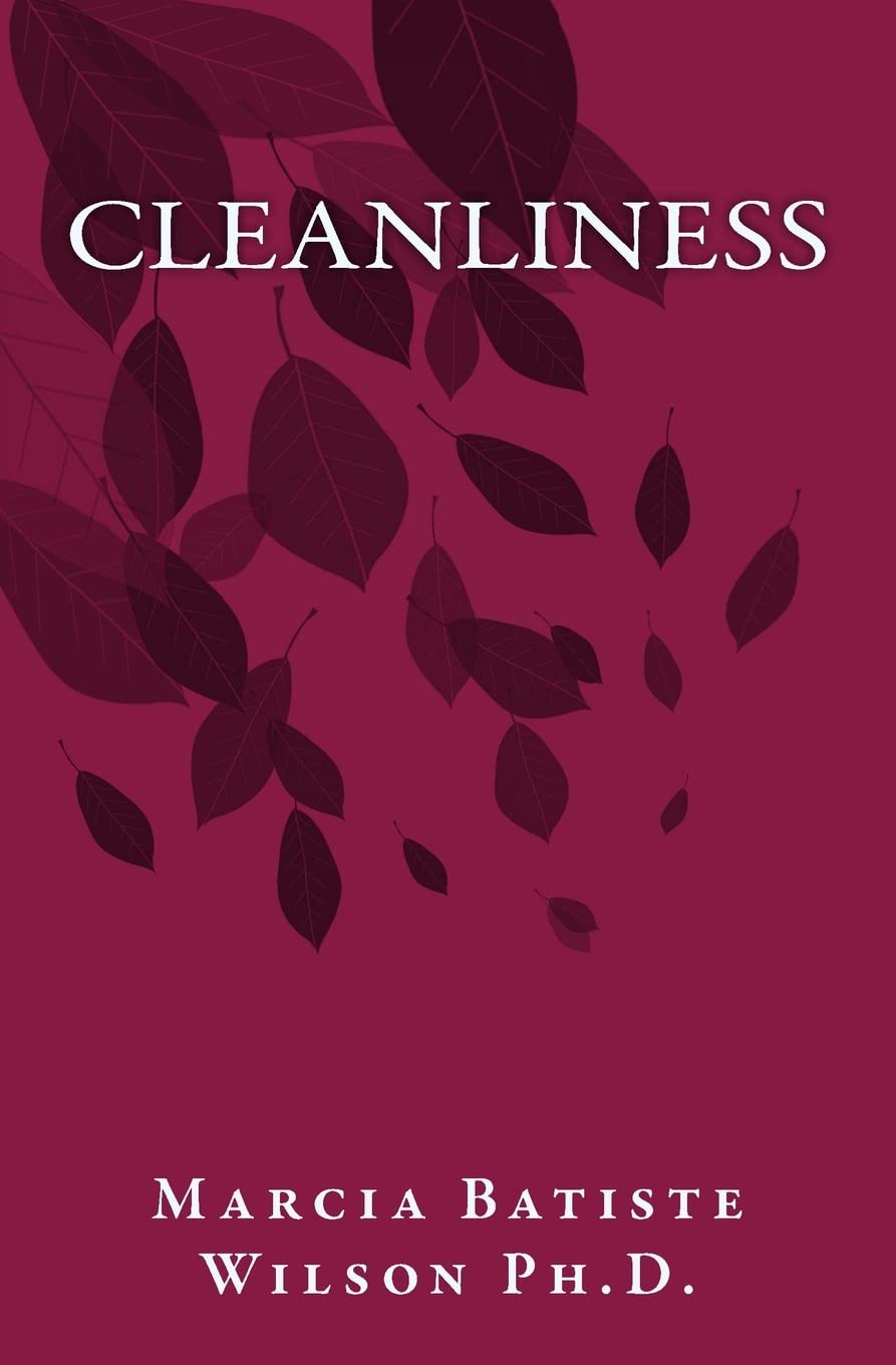 Cleanliness Wilson Ph.D., Marcia Batiste 9781466284968 Books