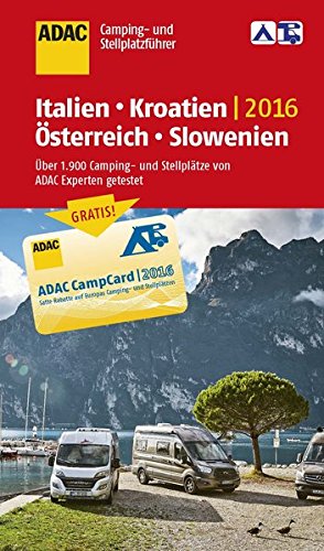 ADAC Camping- und Stellplatzführer 2016: Italien, Kroatien, Österreich ...