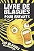 Livre de blagues pour enfants: 200 blagues et devinettes hilarantes pour jouer entre amis ou en famille | Blagues enfants droles pour toute la famille | Jeu pour enfant 8 - 12 ans pour günstig Kaufen-Livre de blagues pour enfants: 200 blagues et devinettes hilarantes pour jouer entre amis ou en famille | Blagues enfants droles pour toute la famille | Jeu pour enfant 8 - 12 ans