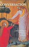 In Conversation with God: Meditations for Each Day of the Year, Vol. 2: Lent, Holy Week, Eastertide