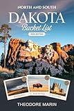 NORTH AND SOUTH DAKOTA BUCKET LIST 2026 EDITION: 100 Must-See Attractions, Scenic Byways, Outdoor Adventures, and Cultural Experiences for Travelers.