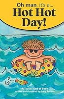 Oh man, it's a Hot Hot Day! 1728967333 Book Cover