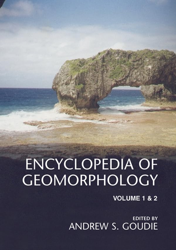 Encyclopedia of Geomorphology      1st Edition, Kindle Edition
