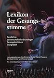  Lexikon der Gesangsstimme: Geschichte – Wissenschaftliche Grundlagen – Gesangstechniken – Interpreten (Instrumenten-Lexika)