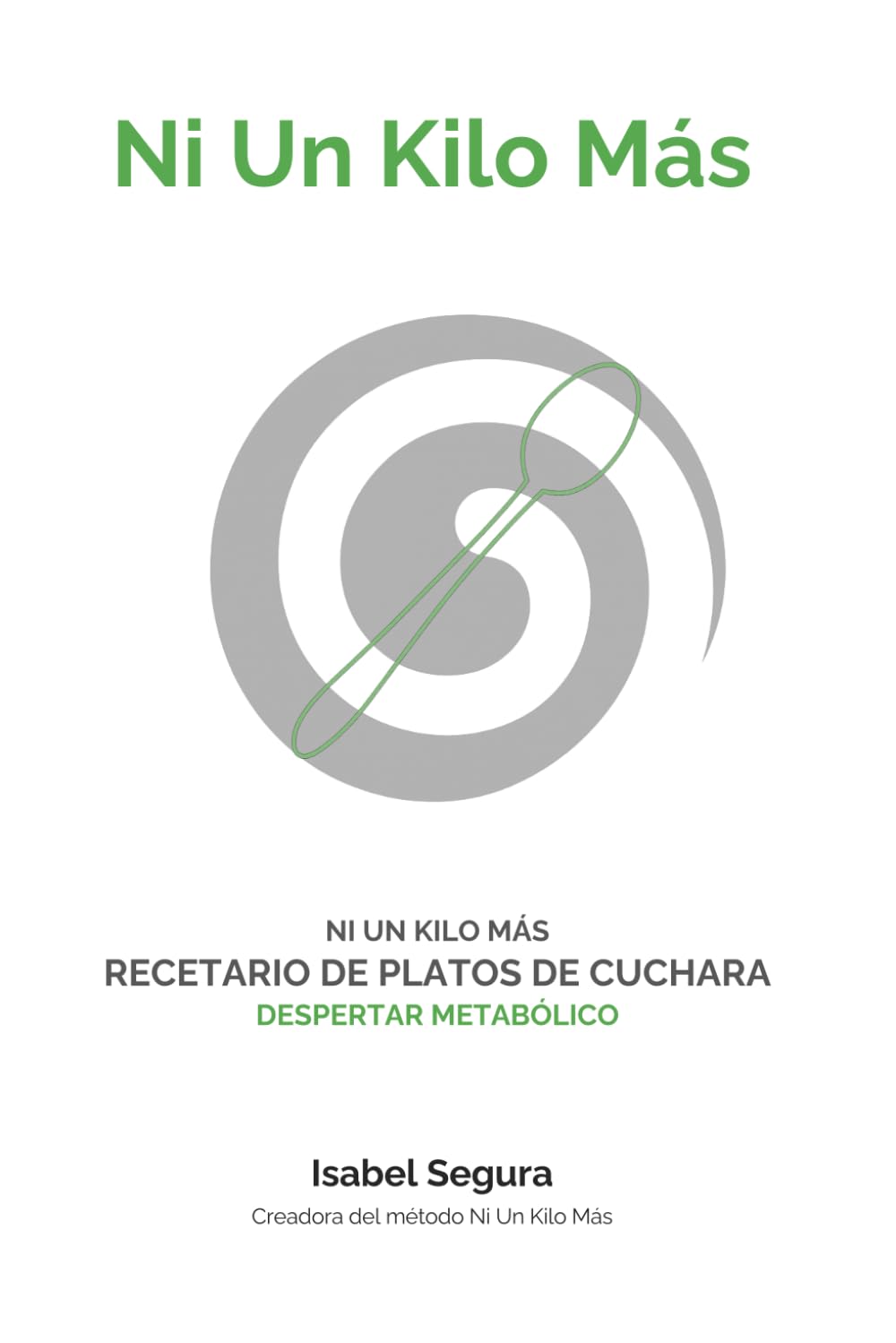 NI UN KILO MÁS: RECETARIO DE PLATOS DE CUCHARA: DESPERTAR METABÓLICO