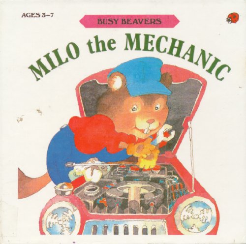 Milo the Mechanic (Busy Beavers) B00126SQQ6 Book Cover