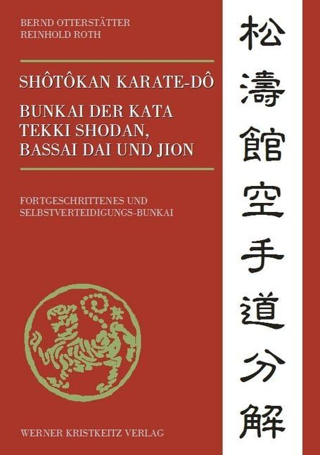 Shotokan Karate-do Bunkai der Kata Tekki Shodan, Bassai Dai und Jion: Fortgeschrittenes und Selbstverteidigungs-Bunkai