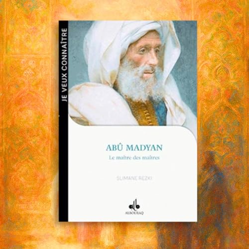 Ab&ucirc; Madyan, le ma&icirc;tre des ma&icirc;tres