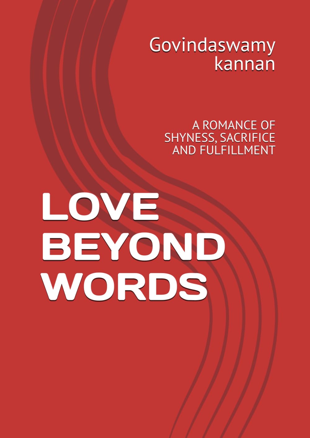 LOVE BEYOND WORDS: A ROMANCE OF SHYNESS, SACRIFICE AND FULFILLMENT