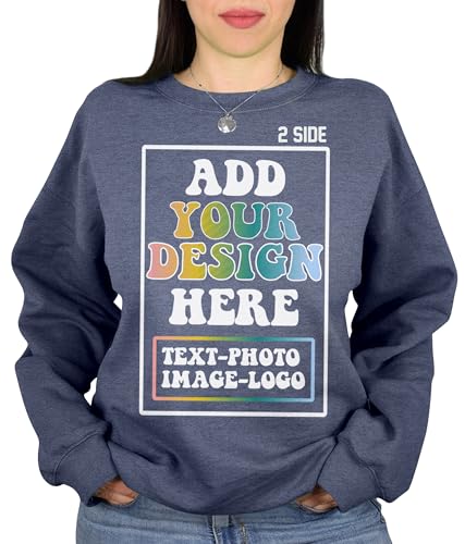 Custom Sweatshirt Add Your Own Text Logo Photo Personalized Design Your Own Pullover Front Back Side