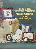 It's the Little Things That Count: 100 Mini Designs B00157QKYW Book Cover