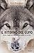 Il Ritorno Del Lupo. Storie, Leggende, Miti Dalla Mongolia Al Cervino - 3