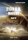  2139 A.D. Marcus (Neuland Saga 16)