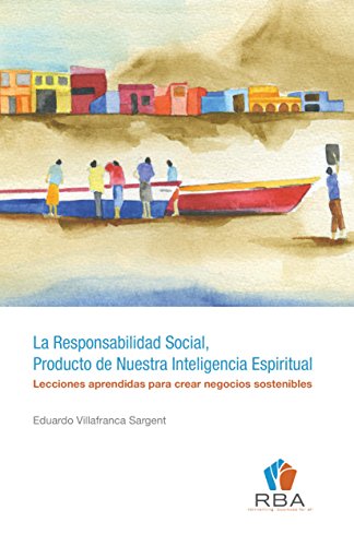 Télécharger La Responsabilidad Social, Producto de Nuestra Inteligencia Espiritual: Lecciones aprendidas para cr Livre eBook France