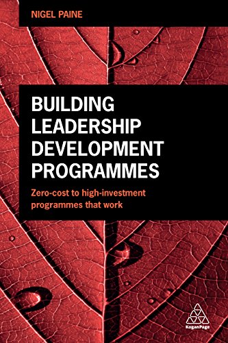 building leadership - Building Leadership Development Programmes: Zero-Cost to High-Investment Programmes that Work