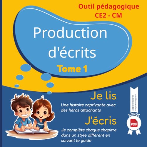 Production d'écrits tome 1. Cahier d’activité. Manuel scolaire et parascolaire pour aider votre enfant en production d'écrit et rédaction du CE2 au ... pour les parents et professeurs de primaire