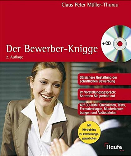 Der Bewerbungs-Knigge (Haufe Ratgeber Plus) Der Bewerbungs-Knigge (Haufe Ratgeber Plus)