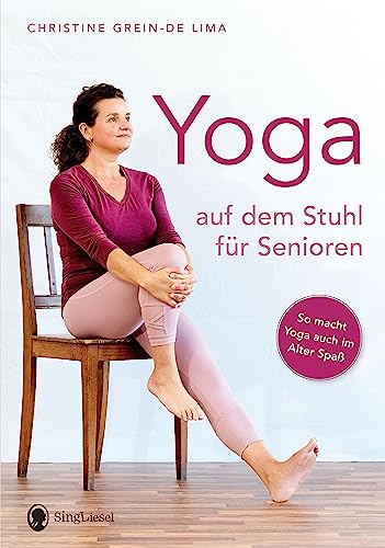 Stuhlyoga für Senioren – Sanftes Yoga im Sitzen für mehr Beweglichkeit, Gleichgewicht und Lebensfreude | Effektives Training zur Sturzprävention im ... Stretching, Fitness für Senioren, Band 1)