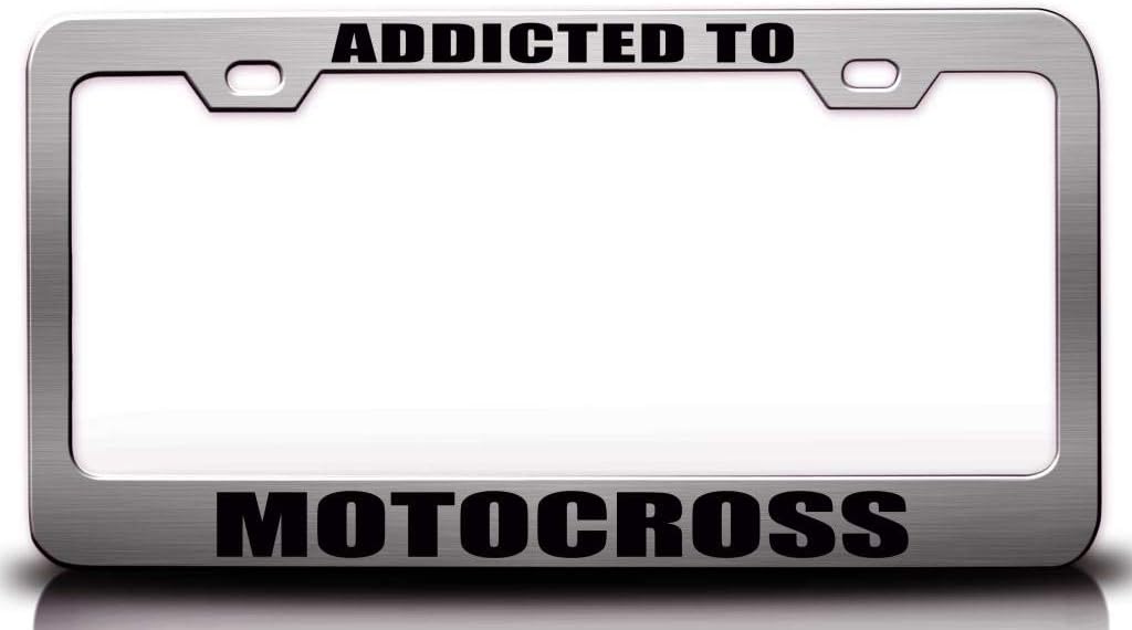 Addicted to Motocross Hobies Sports Metal Car SUV Truck License Plate Frame Ch2 p60