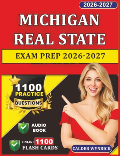 Michigan Real Estate Exam Prep 2026-2027: 1100 Practice Questions with Expert Explanations Covering Exam Content Outline