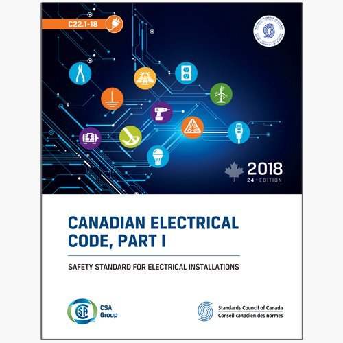 CANADIAN ELECTRICAL CODE, PART I (24TH EDITION), SAFETY STANDARD FOR ELECTRICAL INSTALLATIONS