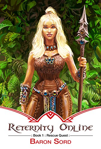 Reternity Online: Rescue Quest: A LitRPG Epic