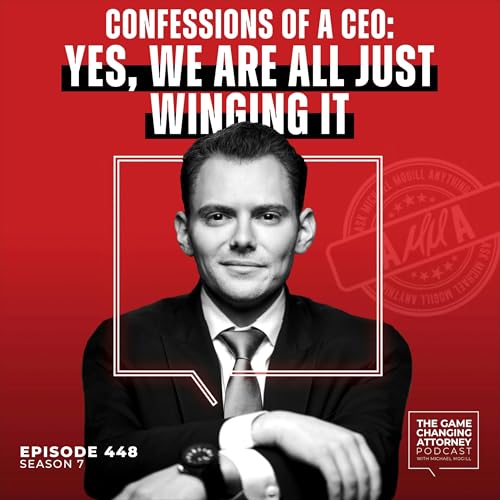 448. AMMA &mdash; Confessions of a CEO: Yes, We Are All Just Winging It