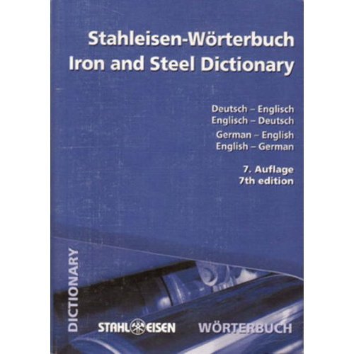 Iron and Steel Dictionary, German to English and English to German