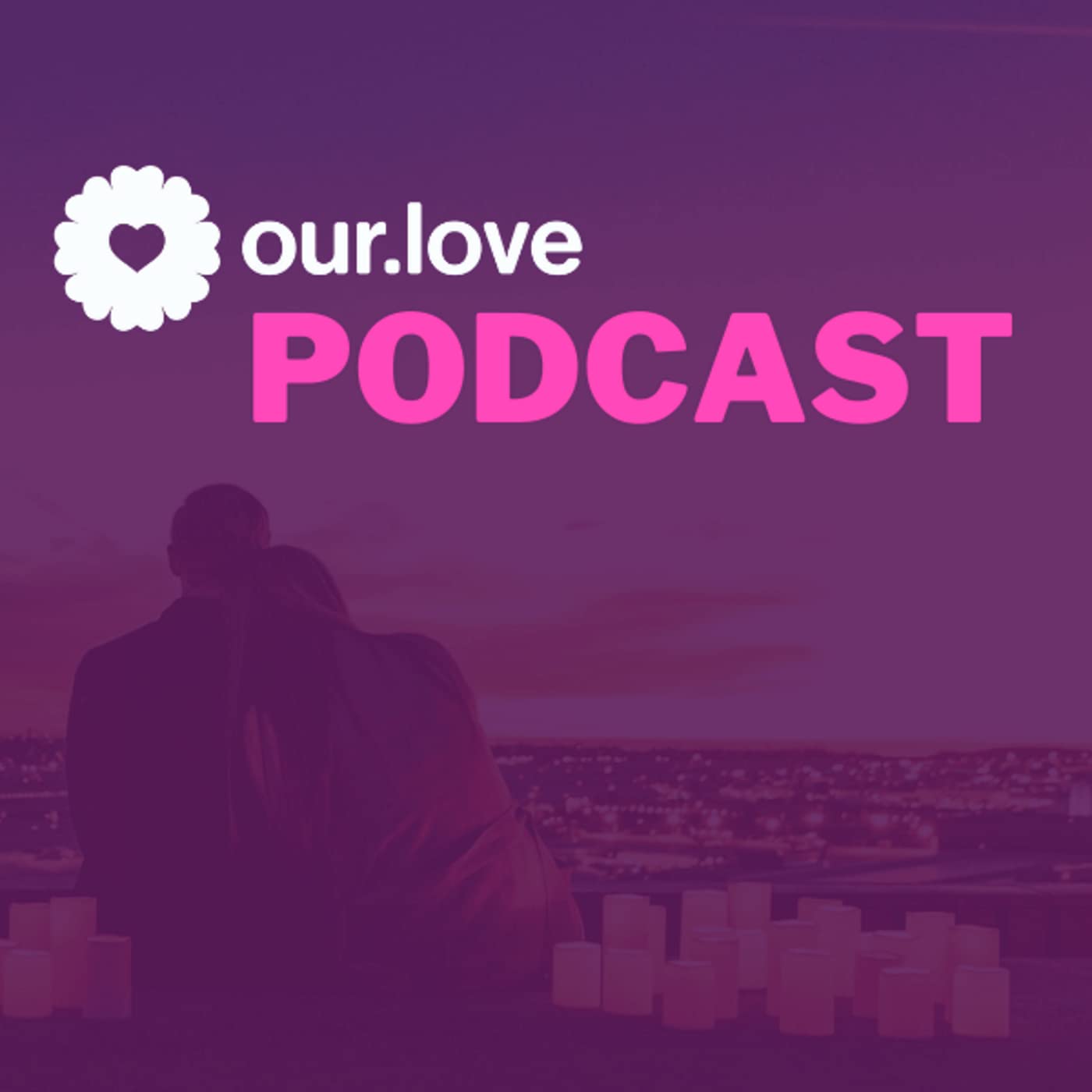 Our.Love Podcast
