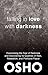 Produktbild Falling in Love With Darkness: overcoming the fear of darkness and discovering its qualities of rest, relaxation, and profound peace