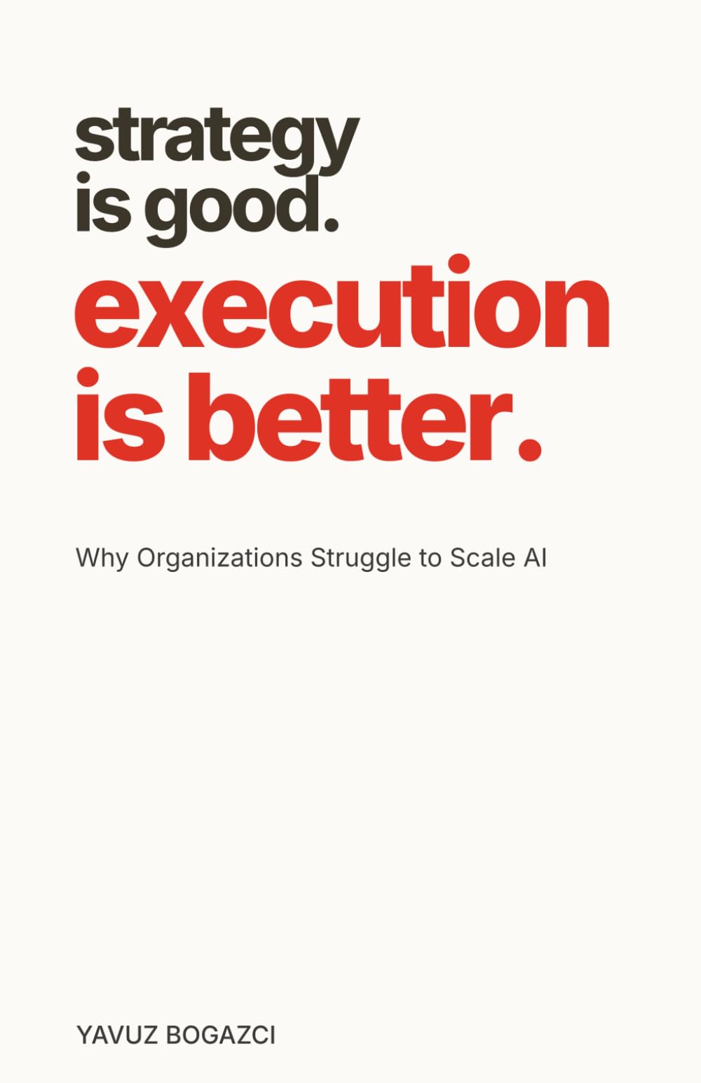 Strategy is good. Execution is better.: Why Organizations Struggle to Scale AI