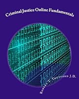 Criminal Justice Online Fundamentals: A Workbook intended to accompany a course of the same name at Faulkner University 1450577407 Book Cover