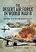 Produktbild Desert Air Force in World War II: Air Power in the Western Desert, 1940-1942