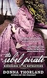 The Rebel Pirate: Renegades of the American Revolution