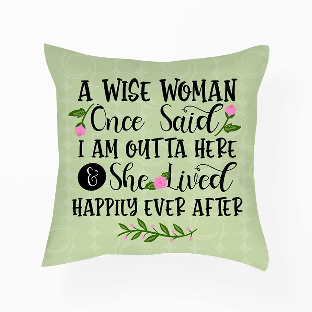 Getagift A wise woman once said I'm out of here Home Décor, Satin Throw Pillow/Cushion. (Satin Cushion Cover With Insert)