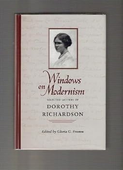 Hardcover Windows on Modernism: Selected Letters of Dorothy Richardson Book
