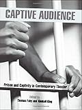  Captive Audience: Prison and Captivity in Contemporary Theatre (Studies in Modern Drama)