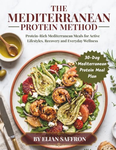 The Mediterranean Protein Method: Protein-Rich Mediterranean Meals for Active Lifestyles, Recovery and Everyday Wellness image 2