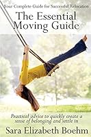 The Essential Moving Guide: Practical Advice to Create a Smooth Transition and Sense of Belonging 1514178834 Book Cover